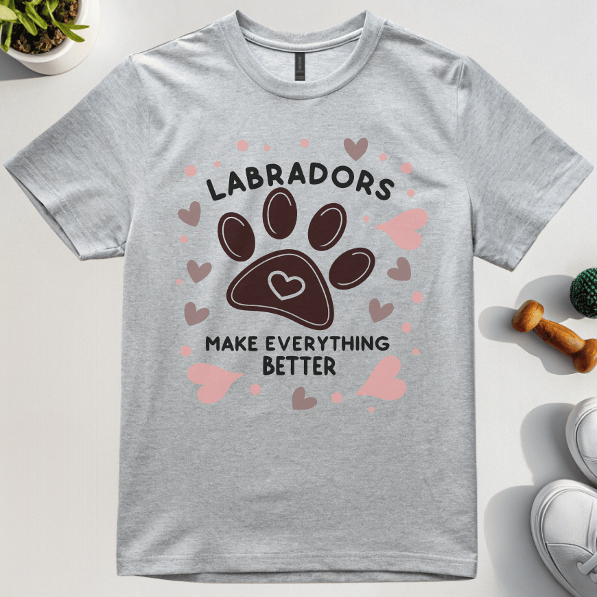 Labradors Make Everything Better T-Shirt
