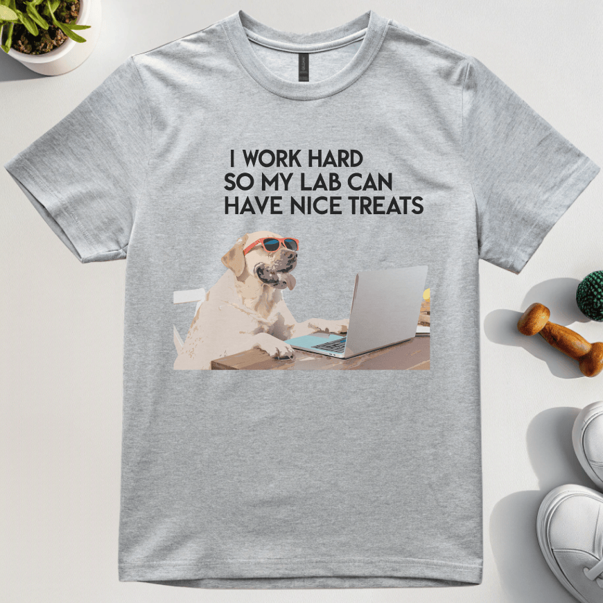 I Work Hard So My Lab Can Have Nice Treats T-Shirt