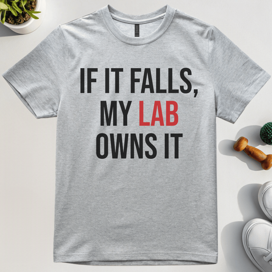 If It Falls My Lab Owns It T-Shirt