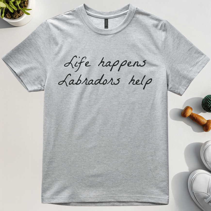 Life Happens Labradors Help T-Shirt