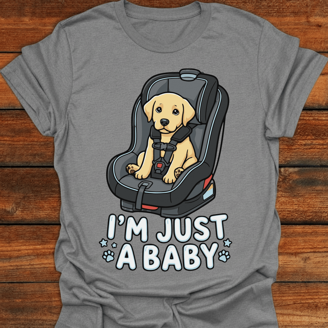 I'm Just A Baby T-Shirt