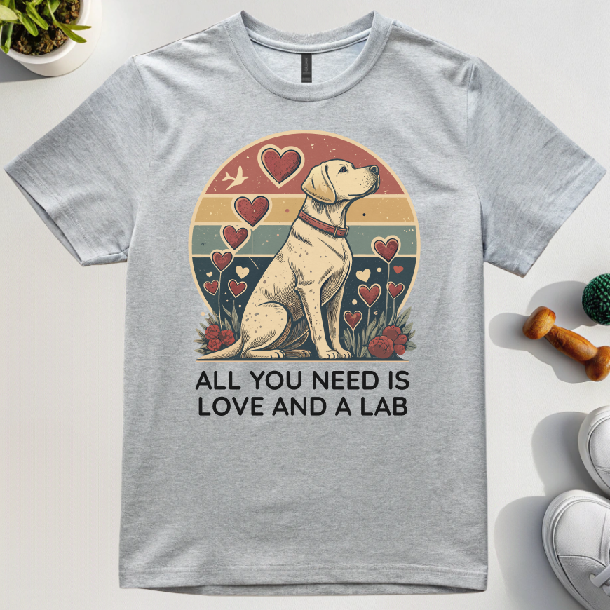 All You Need Is Love And A Lab T-Shirt