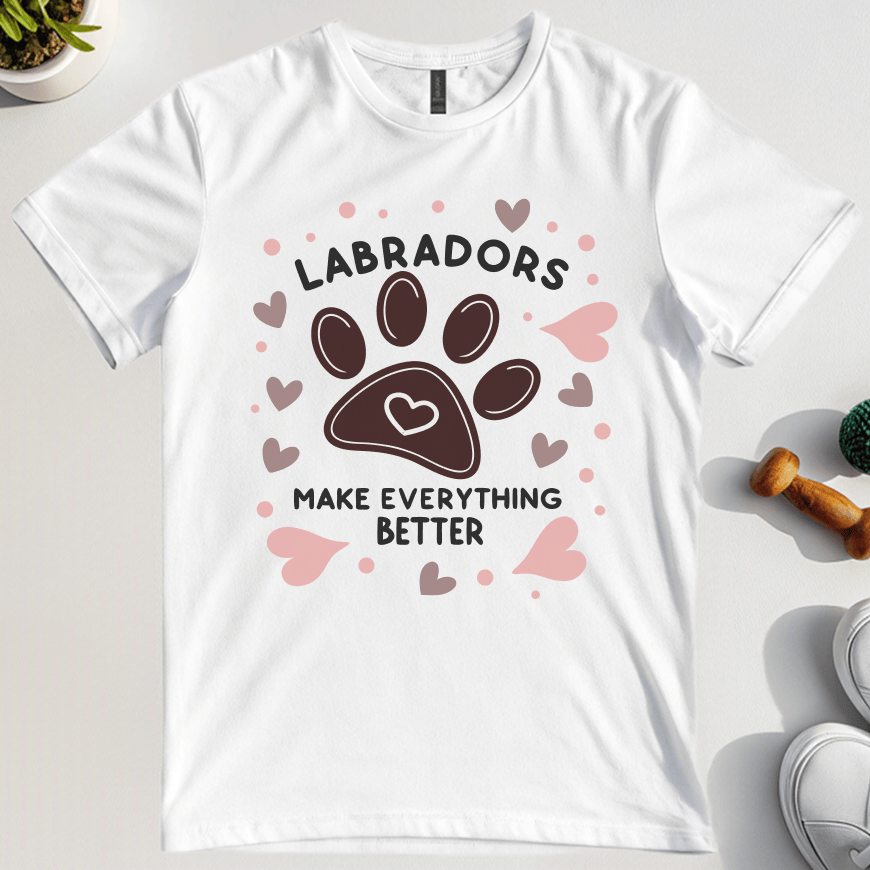 Labradors Make Everything Better T-Shirt