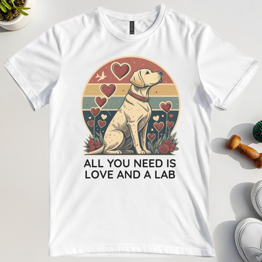 All You Need Is Love And A Lab T-Shirt