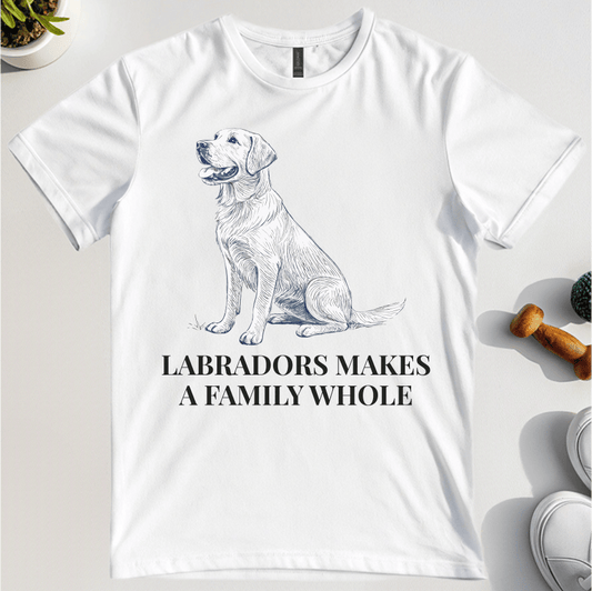 Labradors Make A Family Whole T-Shirt