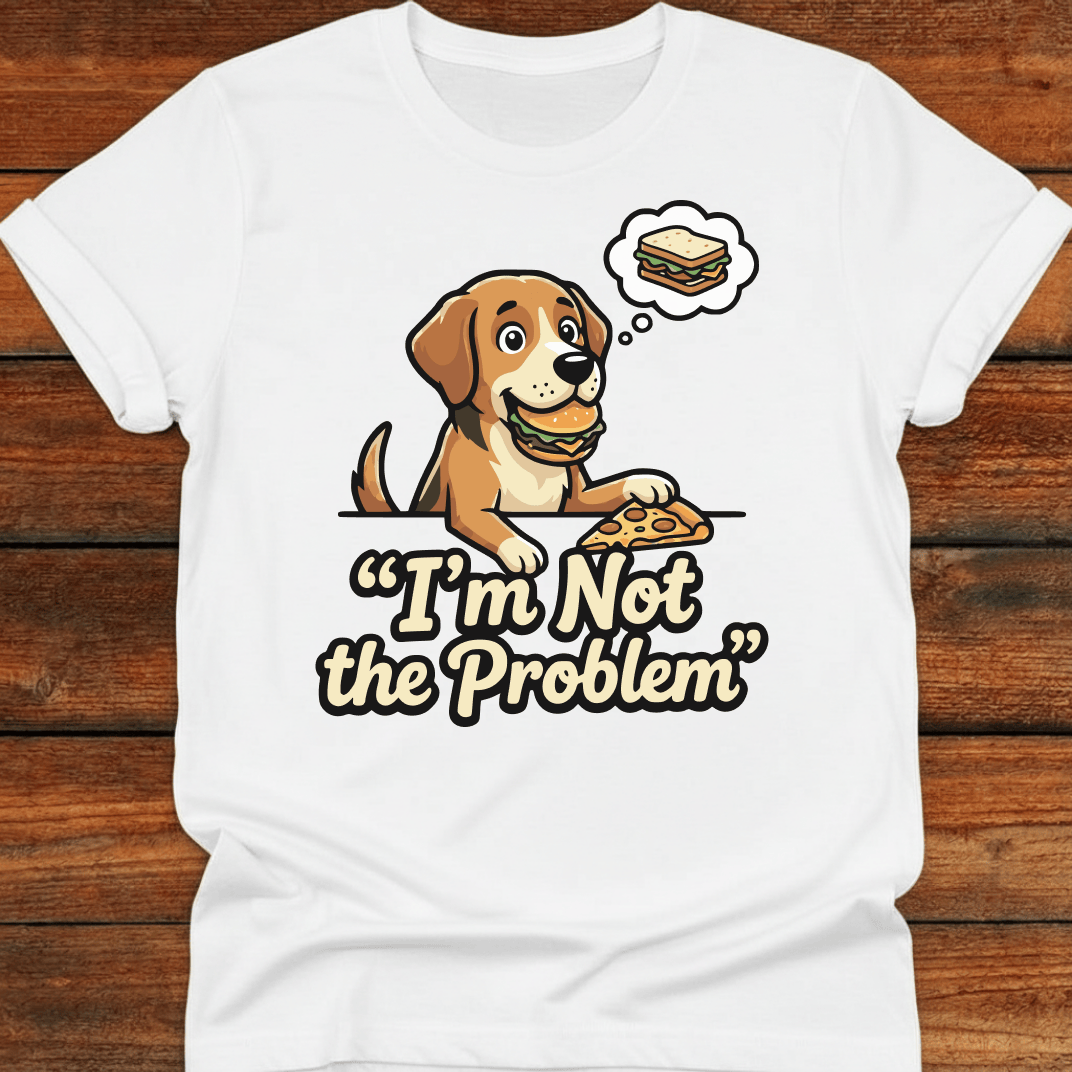 I'm Not The Problem T-Shirt