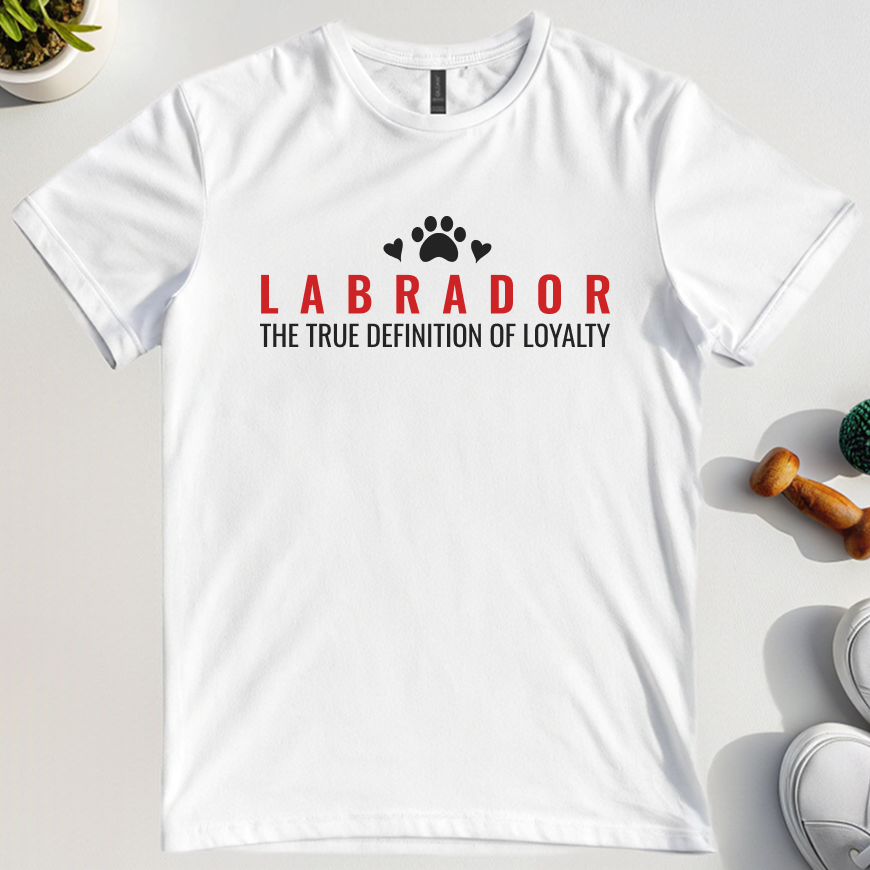 Labrador The True Definition Of Loyalty T-Shirt