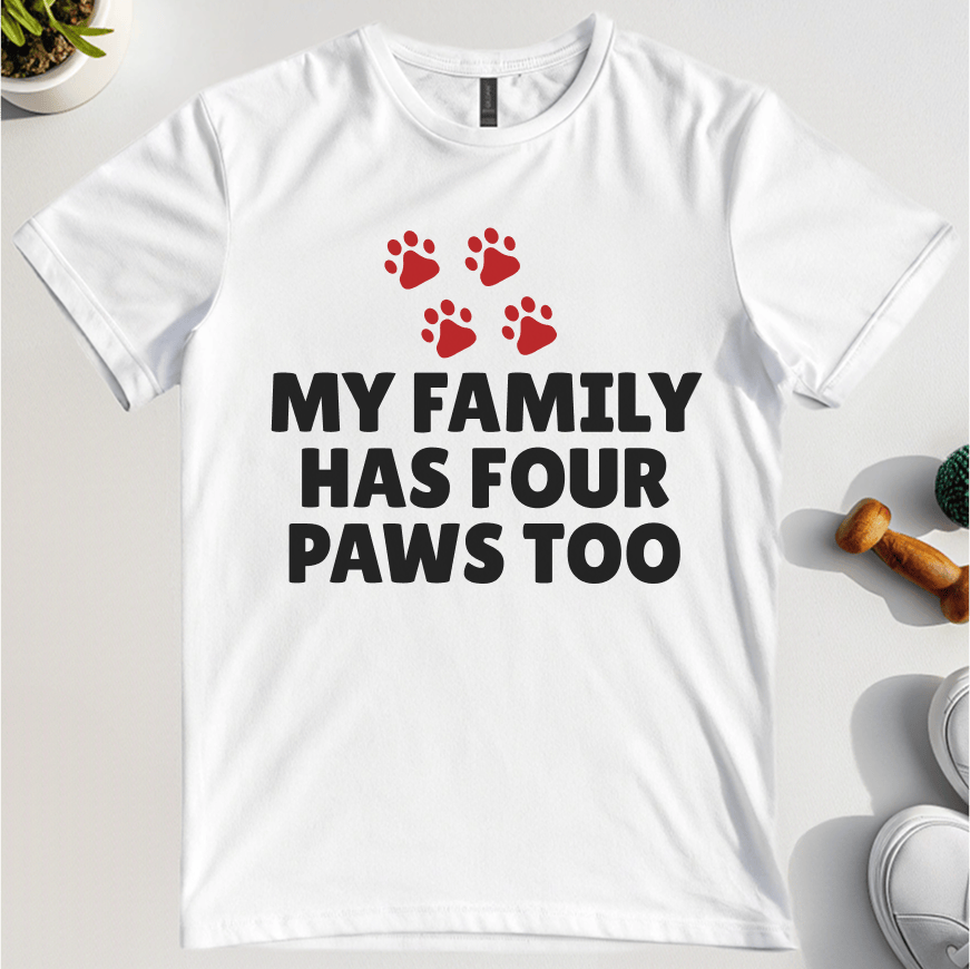 My Family Has Four Paws Too T-Shirt