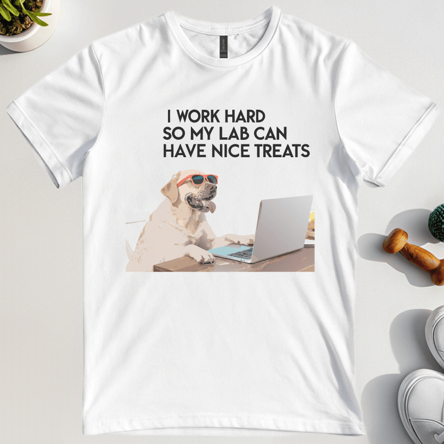 I Work Hard So My Lab Can Have Nice Treats T-Shirt