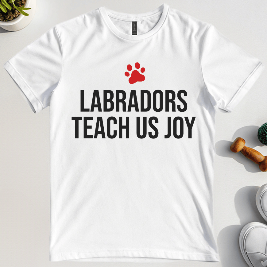 Labradors Teach Us Joy T-Shirt
