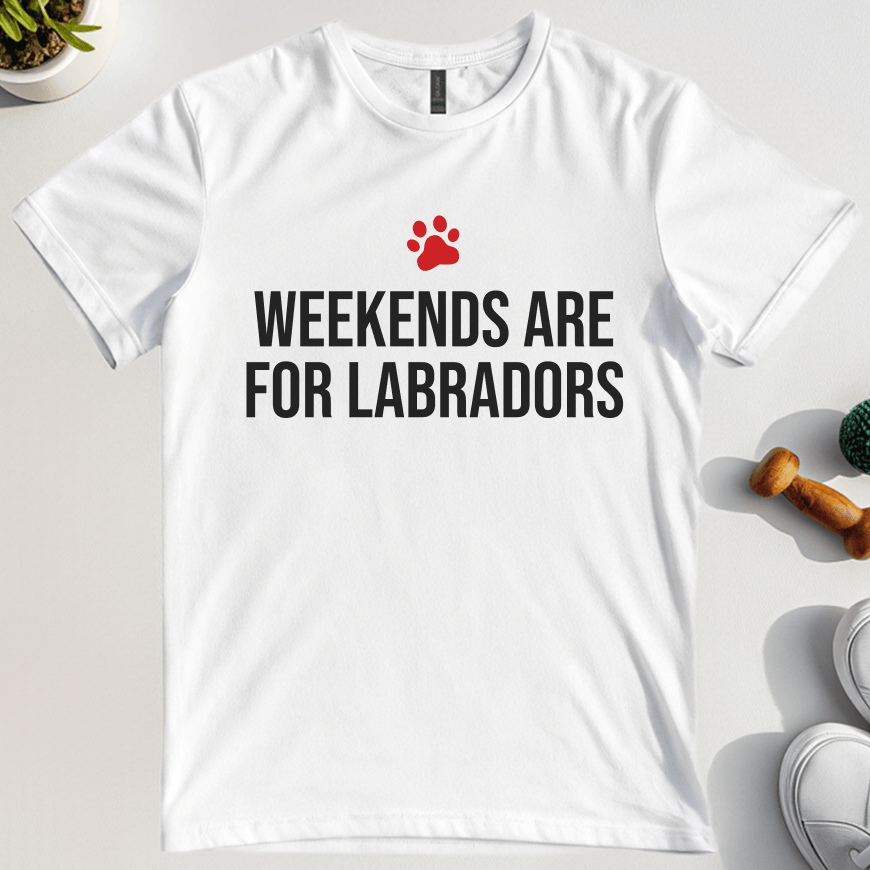 Weekends Are For Labradors T-Shirt