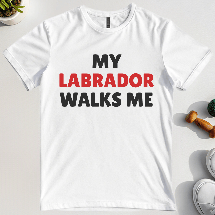My Labrador Walks Me T-Shirt