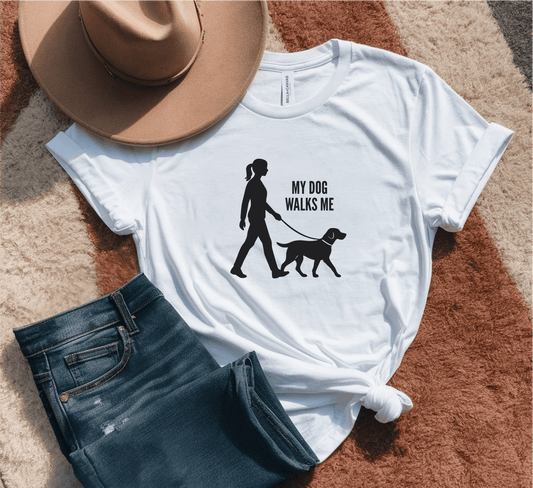 My Dog Walks Me T-Shirt