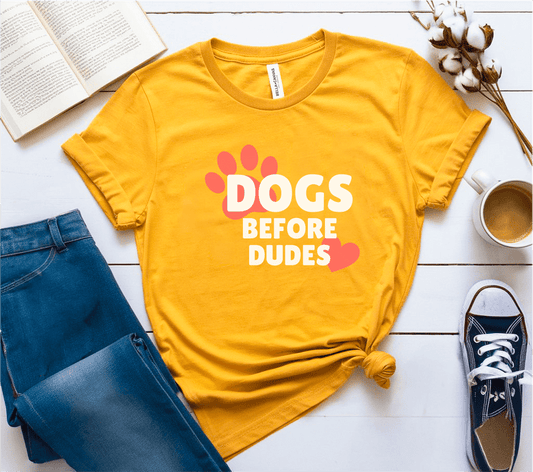 Dogs Before Dudes T-Shirt