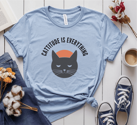 Cattitude Is Everything T-Shirt