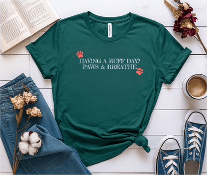 Having A Ruff Day? T-Shirt