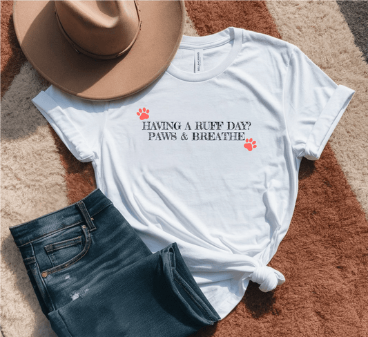 Having A Ruff Day? T-Shirt