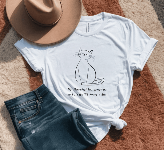 My Therapist Has Whiskers And Sleeps 18 Hours A Day T-Shirt