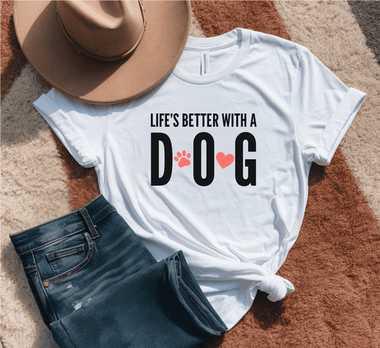 Life's Better With A Dog T-Shirt